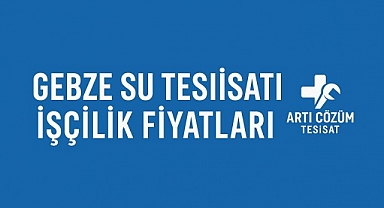 Gebze Su Tesisatı İşçilik Fiyatları: Kaliteli Hizmet, Uygun Fiyat Garantisi