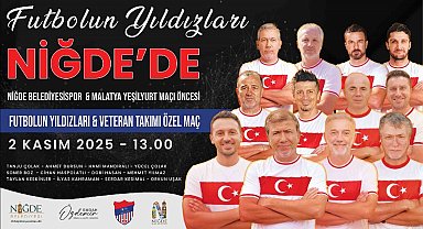 Tanju Çolak ve Hami Mandıralı Niğde'de sahaya çıkıyor