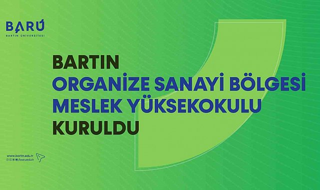 Bartın Organize Sanayi Bölgesi Meslek Yüksekokulu kuruldu