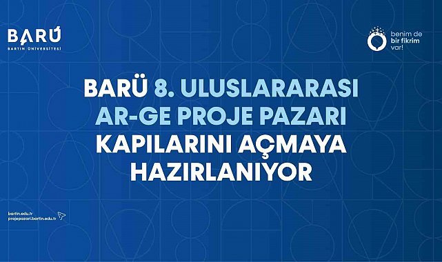 BARÜ 8. Uluslararası Ar-Ge Proje Pazarı kapılarını açmaya hazırlanıyor