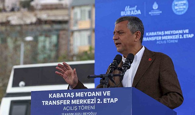 CHP Genel Başkanı Özel: "2. etabı tamamlamanın memnuniyeti içindeyiz"