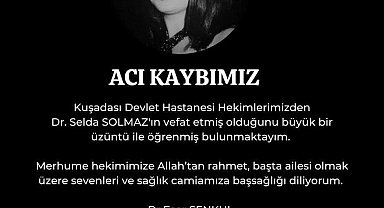 Kuşadası sağlık camiasının acı günü