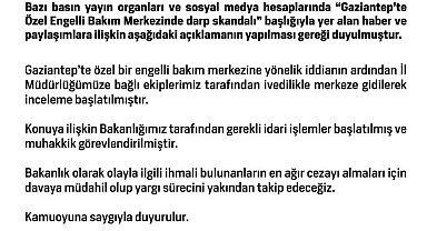 Aile ve Sosyal Hizmetler Bakanlığı'ndan Gaziantep'te Özel Engelli Bakım Merkezinde darp iddialarına ilişkin açıklama