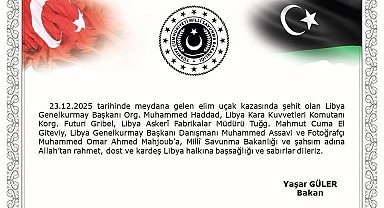 Bakan Güler, uçak kazasında vefat eden Libya Genelkurmay Başkanı Org. Muhammed Haddad ve heyetine başsağlığı mesajı yayımladı