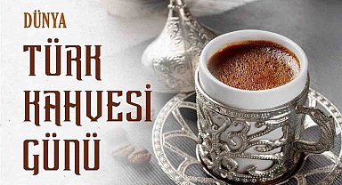 Dışişleri Bakanlığı Dünya Türk Kahvesi Günü'nü kutladı: "Misafirperverlik ve dostluk sembolü"