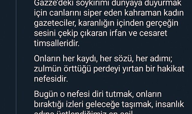 Emine Erdoğan: "Gazze'deki soykırımı dünyaya duyurmak için canlarını siper eden kahraman kadın gazeteciler, karanlığın içinden gerçeğin sesini çekip çıkaran irfan ve cesaret timsalleridir"