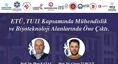 ETÜ Mühendislik ve Biyoteknoloji alanında geliştirdiği projelerle teknik üniversiteler birliğine katkı sunacak