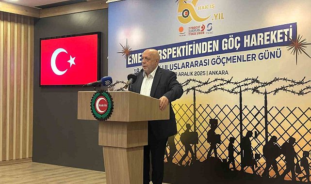 HAK-İŞ Başkanı Arslan: "Göçmenlerin haklarını bu ülkenin yurttaşlarının haklarıyla eşitleyene kadar mücadelemizi sürdüreceğiz"