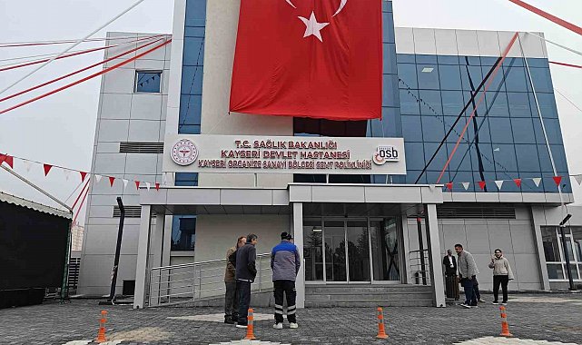 Kayseri OSB Sağlık Merkezi hizmete açıldı