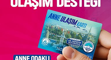 Anne Ulaşım Kartı'ndan 2025'te bin anne faydalandı