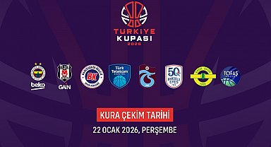 Basketbolda Türkiye Kupası'nda mücadele edecek takımlar belli oldu