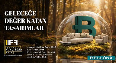 Bellona, Uluslararası Mobilya Fuarı'nda yeni sezon koleksiyonlarını tanıtacak