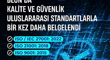BEUN'da kalite ve güvenlik, uluslararası standartlarla bir kez daha belgelendi