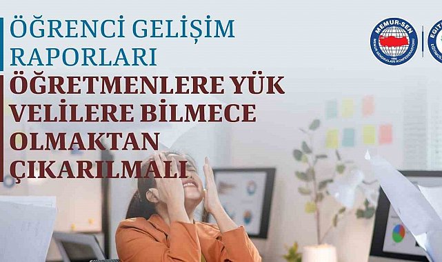 Eğitim-Bir-Sen: "İlkokullarda başlatılan 'Öğrenci Gelişim Raporu Uygulaması' öğretmenler üzerinde ağır yük oluşturuyor"