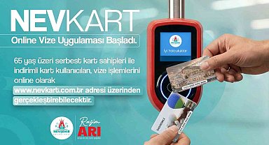 NEVKART Online vize uygulaması başladı
