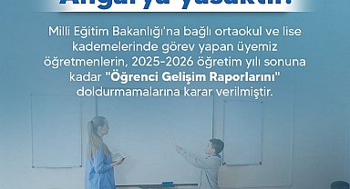 Türk Eğitim Sendikası: "Üyemiz öğretmenlerin, 'Öğrenci Gelişim Raporlarını' doldurmamalarına karar verilmiştir"