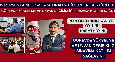 ÜNİPERSEN'den rektörlere 'görevde yükselme ve unvan değişikliği sınavına katılım' çağrısı