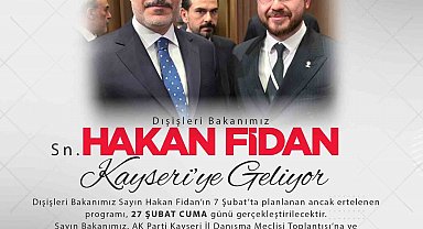 Bakan Fidan Kayseri'ye geliyor