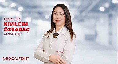 Dermatoloji Uzmanı Dr. Özsaraç: "Yanlış alışkanlıklar cildi sessizce yıpratıyor"