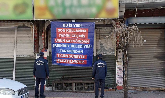 Şahinbey'de son kullanma tarihi geçmiş ürün sattığı tespit edilen iki iş yeri kapatıldı