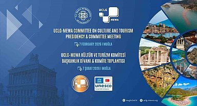 UCLG MEWA Kültür ve Turizm Komitesi yeni dönem toplantısı Muğla'da gerçekleştirilecek