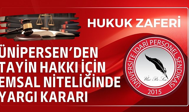 ÜNİPERSEN'den tayin hakkı için emsal niteliğinde yargı kararı