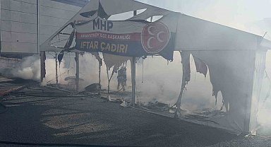 Arnavutköy'de MHP'nin iftar çadırında yangın