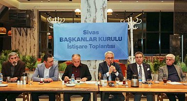 Başkanlar Sivas'ın yol haritası için bir araya geldi
