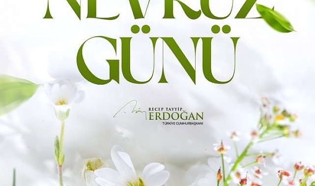 Cumhurbaşkanı Erdoğan'dan Nevruz mesajı: "Bu anlamlı günün bölgemizdeki savaşların sona ermesine vesile olmasını diliyorum"