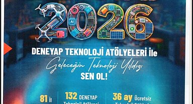 DENEYAP Teknoloji Atölyesi seçmeleri için son başvuru tarihi 30 Mart