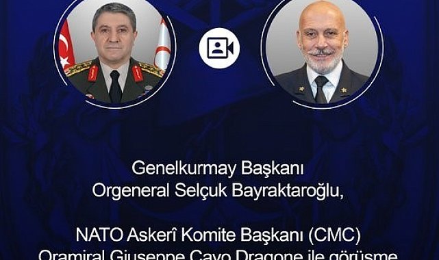 Genelkurmay Başkanı Orgeneral Bayraktaroğlu, NATO Askeri Komite Başkanı Dragone ile görüştü