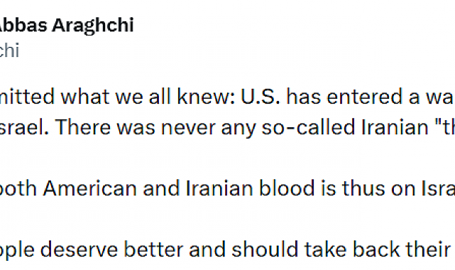 İran Dışişleri Bakanı Arakçi: "Rubio hepimizin bildiği bir şeyi itiraf etti: ABD, İsrail adına savaşa girdi"