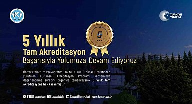 Kayseri Üniversitesi 5 yıllık tam akreditasyon almaya hak kazandı