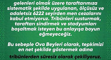 Ova Beyleri tribünlerden süresiz çekildiğini açıkladı