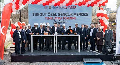 Turgut Özal Gençlik Merkezi'nin temeli atıldı