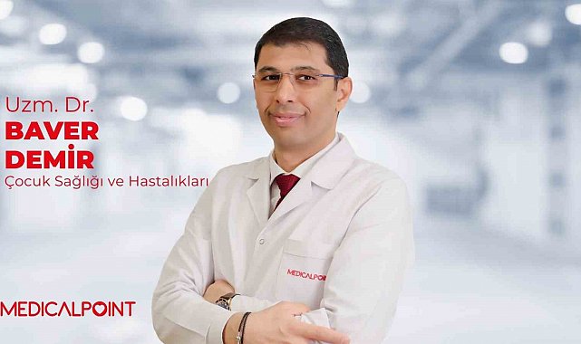 Uzm. Dr. Baver Demir: "Ateş, öksürük, döküntü çocuklarda her belirti neden ciddiye alınmalı"