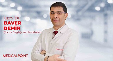 Uzm. Dr. Baver Demir: "Ateş, öksürük, döküntü çocuklarda her belirti neden ciddiye alınmalı"