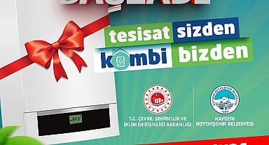Başkan Büyükkılıç'tan çevreci hamle: 'Tesisat Sizden, Kombi Bizden' projesi tüm ilçelere yayılıyor