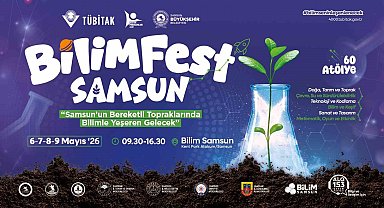Bilim ve teknoloji Samsun'da sahneye çıkıyor: BİLİMFEST kapılarını açıyor