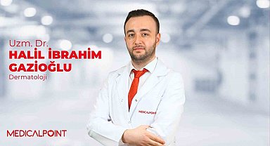 Dermatoloji Uzm. Dr. Gazioğlu, Medical Point Gaziantep Hastanesi'nde