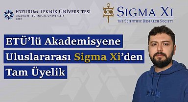ETÜ'lü akademisyene uluslararası Sigma Xi'den tam üyelik