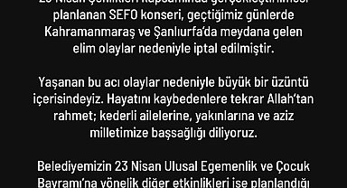 Kahramanmaraş ve Şanlıurfa'daki acı olay sonrası Denizli'de 23 Nisan kutlamalarındaki Sefo konseri iptal edildi