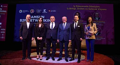 Samsun B2B Networking etkinliğinde 1 milyar 745 milyon TL'lik ticari potansiyel