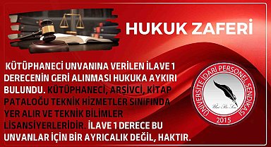 ÜNİPERSEN: "Kütüphaneci, arşivci ve kitap pataloğu unvanları için ilave 1 derece ayrıcalık değil, haktır"