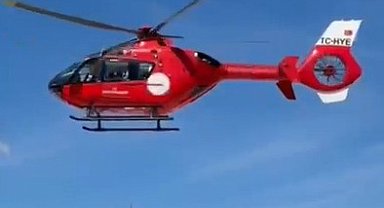 Yozgat'taki hasta ambulans helikopterle sevk edildi