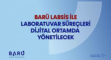 BARÜ LABSİS ile laboratuvar süreçleri dijital ortamda yönetilecek