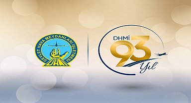 DHMİ Devlet Hava Meydanları işletmesi 93 yaşında