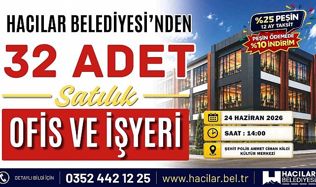 Hacılar'da 32 işyeri yeni sahiplerini bekliyor