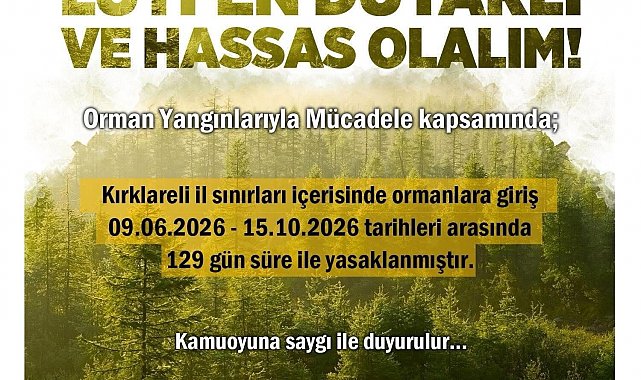 Kırklareli'nde ormanlara girişler 129 gün süreyle yasaklandı
