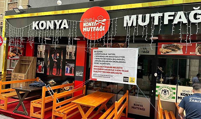 Konya Büyükşehir Zabıtası'ndan tüketiciyi aldatan işletmeye 3 gün faaliyetten men cezası